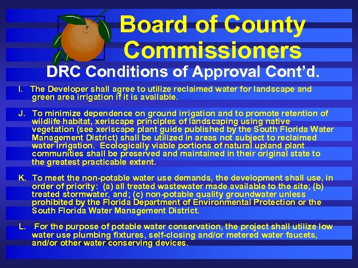 Board of County Commissioners DRC Conditions of Approval Cont’d. I. The Developer shall agree