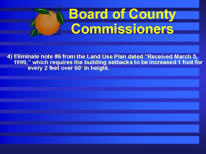 Board of County Commissioners 4) Eliminate note #6 from the Land Use Plan dated