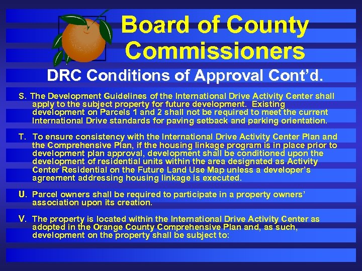 Board of County Commissioners DRC Conditions of Approval Cont’d. S. The Development Guidelines of