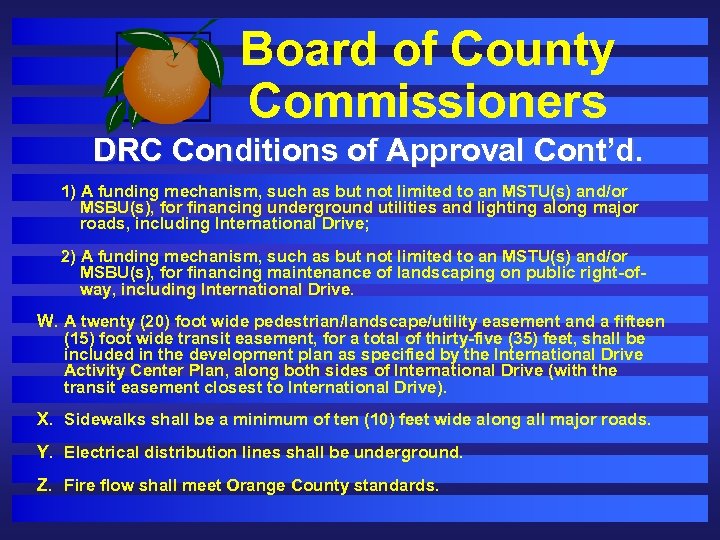 Board of County Commissioners DRC Conditions of Approval Cont’d. 1) A funding mechanism, such