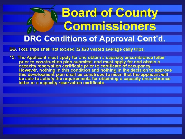 Board of County Commissioners DRC Conditions of Approval Cont’d. BB. Total trips shall not