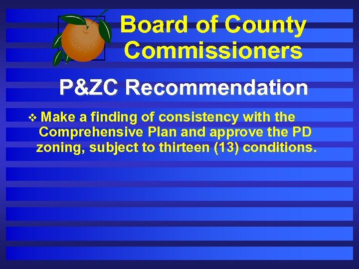 Board of County Commissioners P&ZC Recommendation v Make a finding of consistency with the