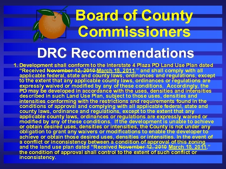 Board of County Commissioners DRC Recommendations 1. Development shall conform to the Interstate 4