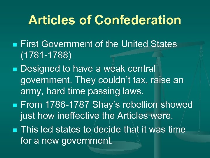 Articles of Confederation n n First Government of the United States (1781 -1788) Designed