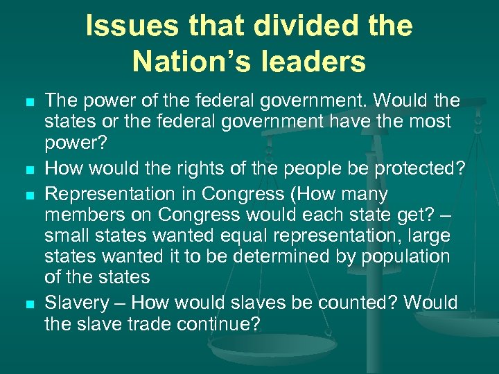 Issues that divided the Nation’s leaders n n The power of the federal government.