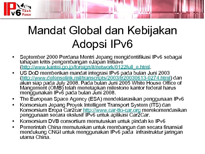 Mandat Global dan Kebijakan Adopsi IPv 6 • • • September 2000 Perdana Mentri