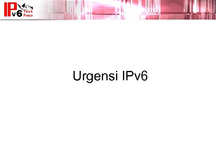 Urgensi IPv 6 