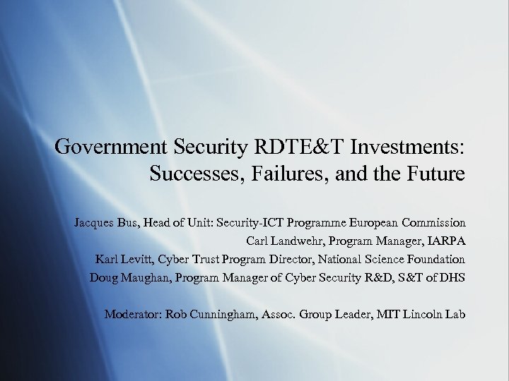Government Security RDTE&T Investments: Successes, Failures, and the Future Jacques Bus, Head of Unit: