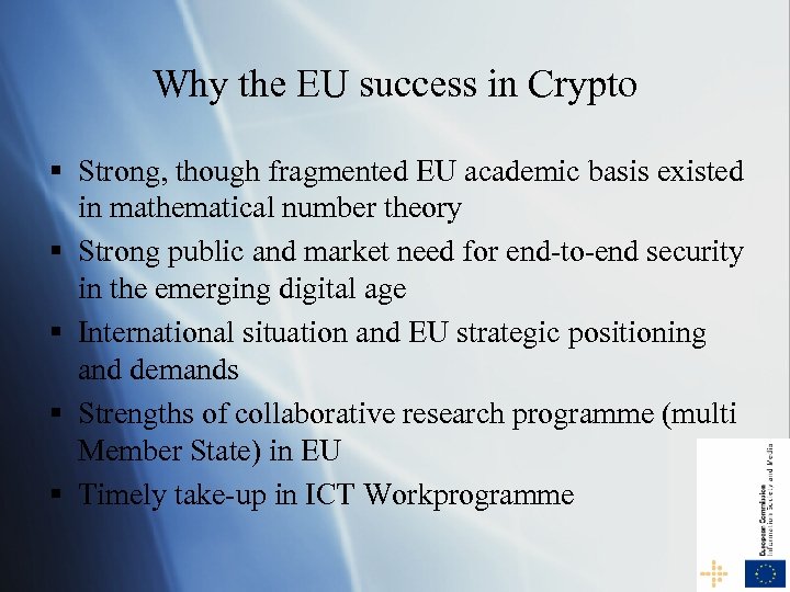 Why the EU success in Crypto § Strong, though fragmented EU academic basis existed