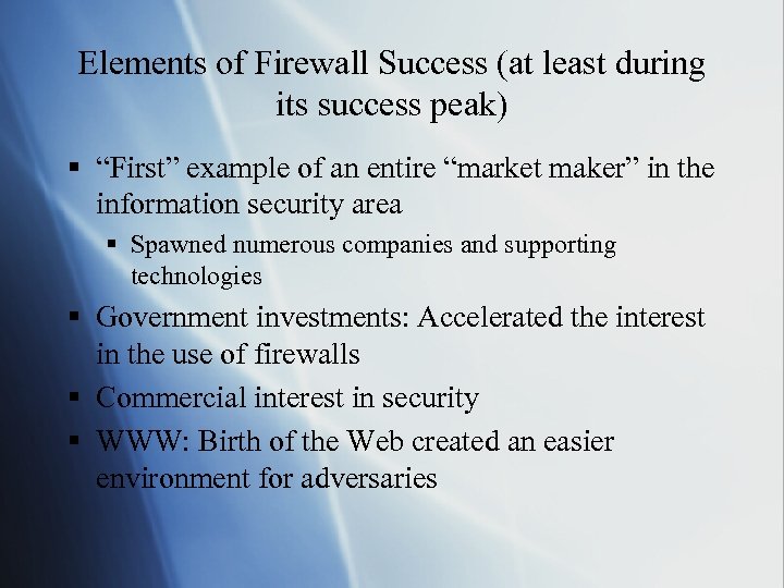 Elements of Firewall Success (at least during its success peak) § “First” example of
