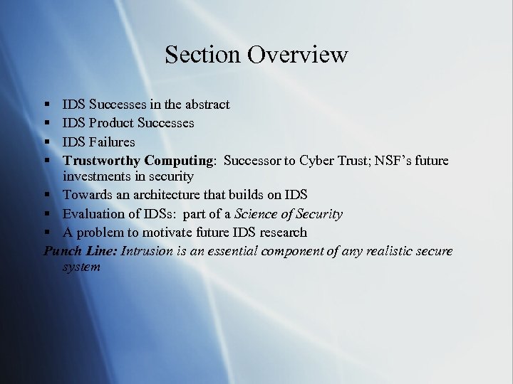 Section Overview § § IDS Successes in the abstract IDS Product Successes IDS Failures