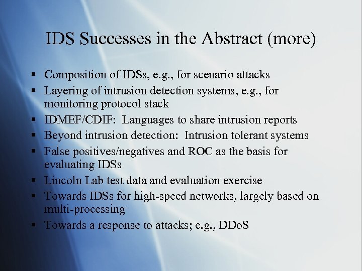 IDS Successes in the Abstract (more) § Composition of IDSs, e. g. , for