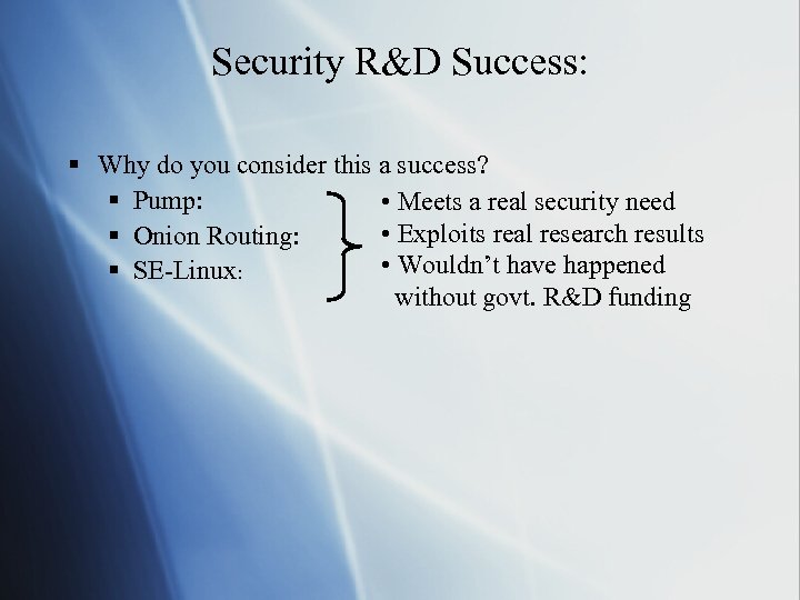 Security R&D Success: § Why do you consider this a success? § Pump: •