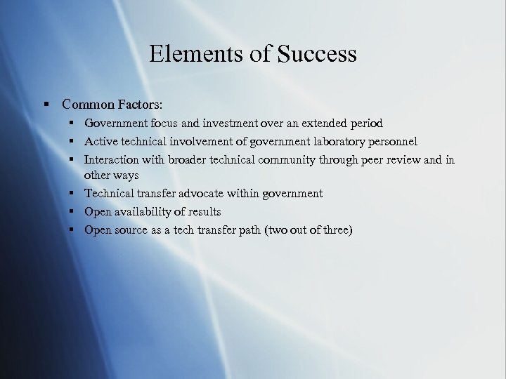 Elements of Success § Common Factors: § Government focus and investment over an extended