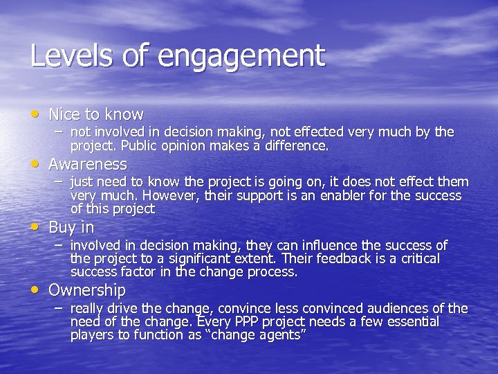 Levels of engagement • Nice to know – not involved in decision making, not