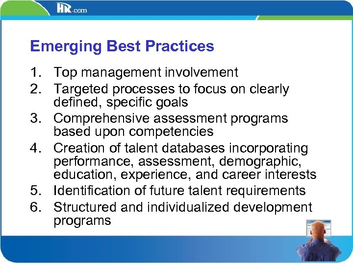 Emerging Best Practices 1. Top management involvement 2. Targeted processes to focus on clearly