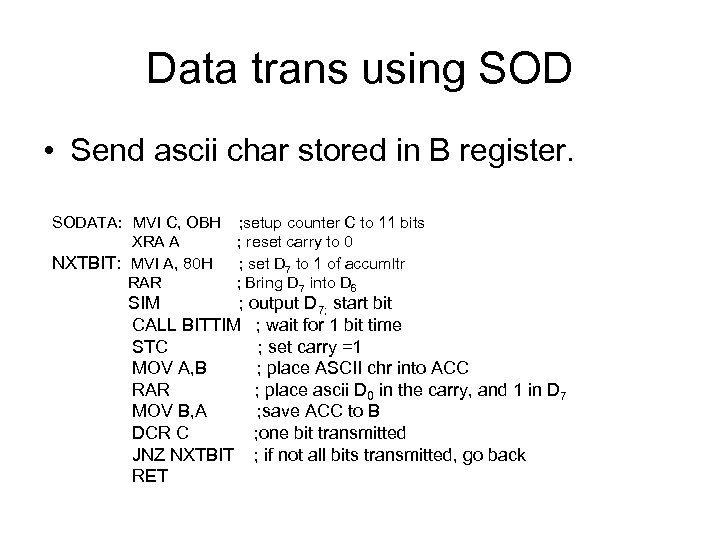 Data trans using SOD • Send ascii char stored in B register. SODATA: MVI