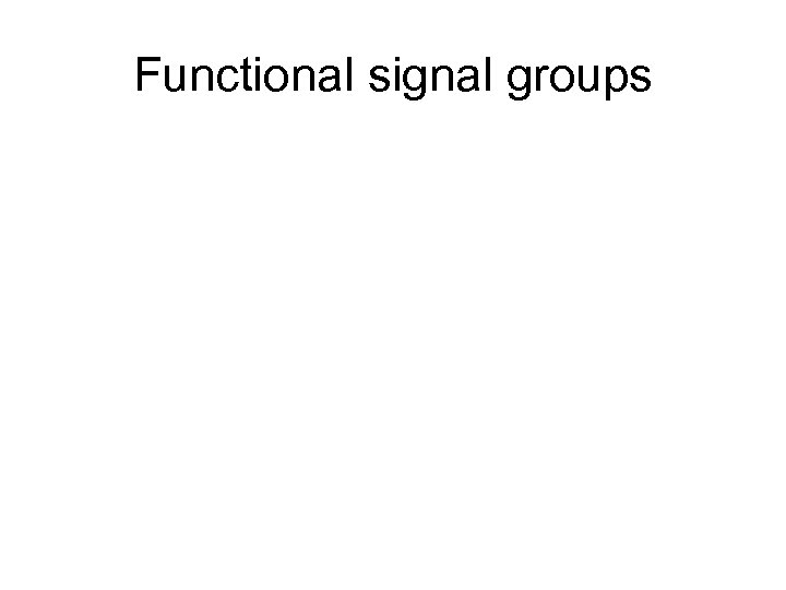 Functional signal groups 