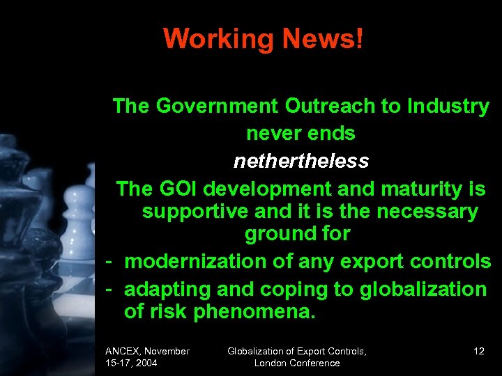Working News! The Government Outreach to Industry never ends nethertheless The GOI development and