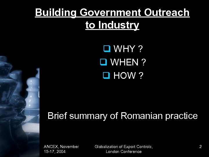 Building Government Outreach to Industry q WHY ? q WHEN ? q HOW ?