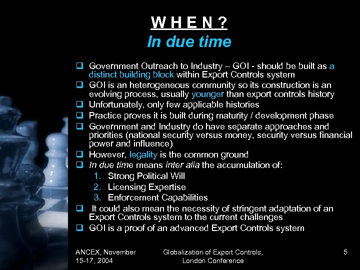 WHEN? In due time q Government Outreach to Industry – GOI - should be