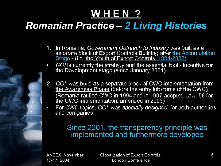 WHEN ? Romanian Practice – 2 Living Histories 1. In Romania, Government Outreach to