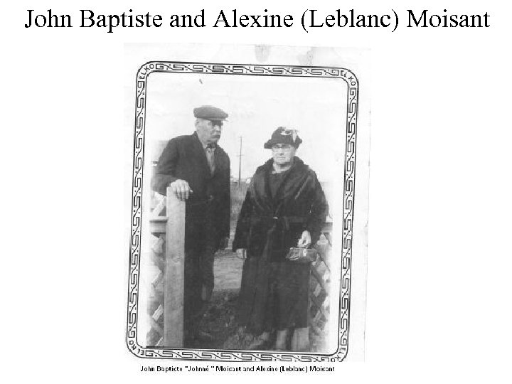 John Baptiste and Alexine (Leblanc) Moisant 