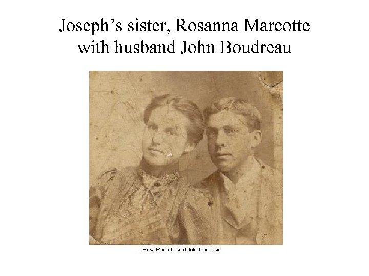 Joseph’s sister, Rosanna Marcotte with husband John Boudreau 