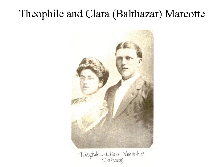 Theophile and Clara (Balthazar) Marcotte 