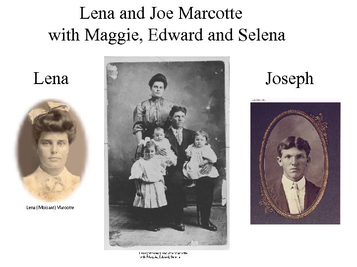 Lena and Joe Marcotte with Maggie, Edward and Selena Lena Joseph 