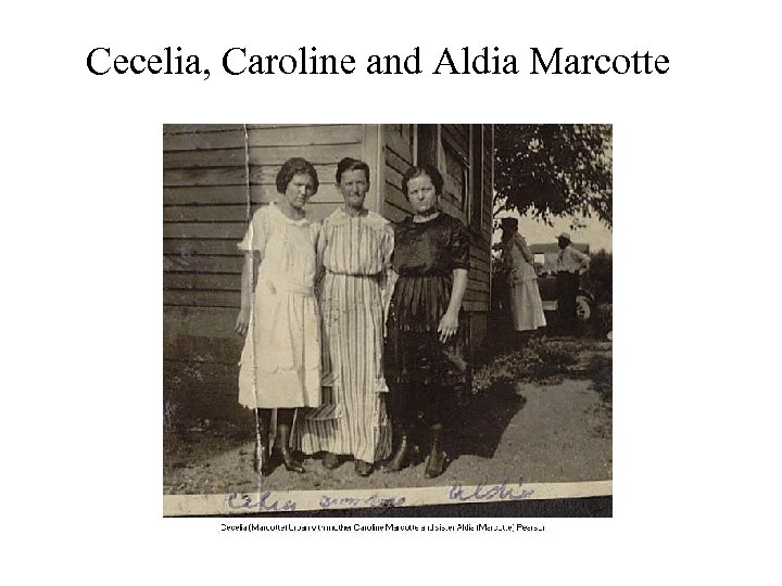 Cecelia, Caroline and Aldia Marcotte 