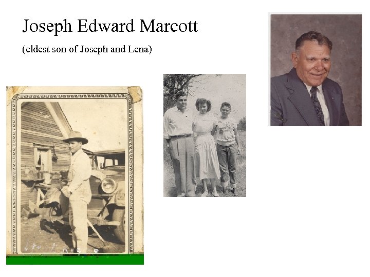 Joseph Edward Marcott (eldest son of Joseph and Lena) 