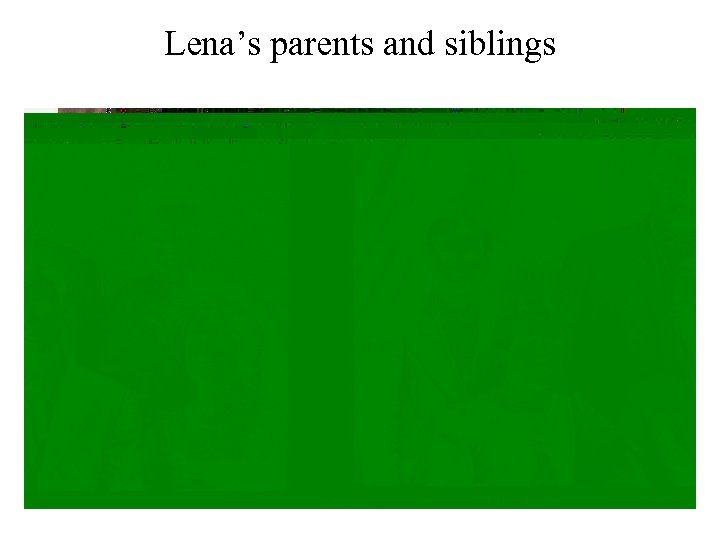 Lena’s parents and siblings 