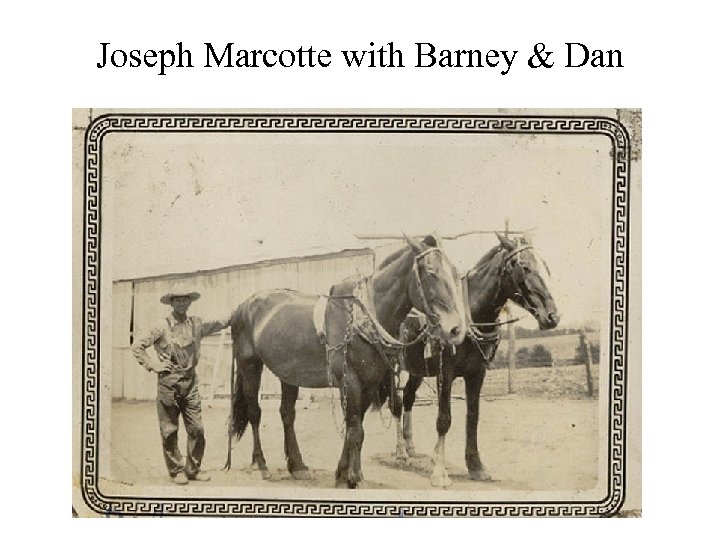 Joseph Marcotte with Barney & Dan 