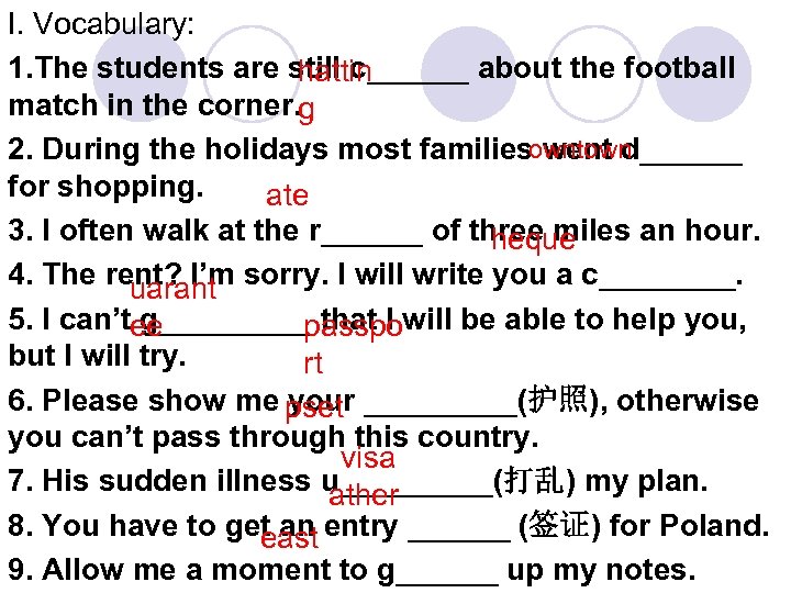 I. Vocabulary: 1. The students are still c______ about the football hattin match in