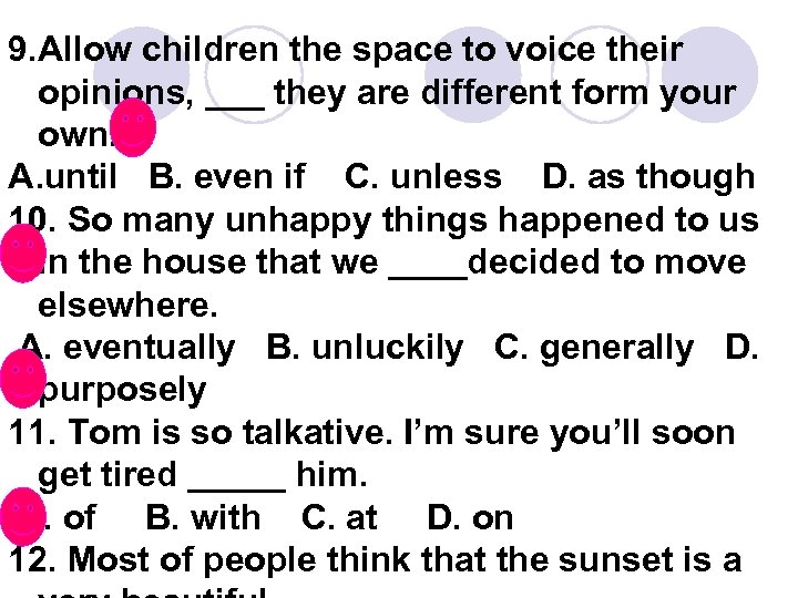 9. Allow children the space to voice their opinions, ___ they are different form