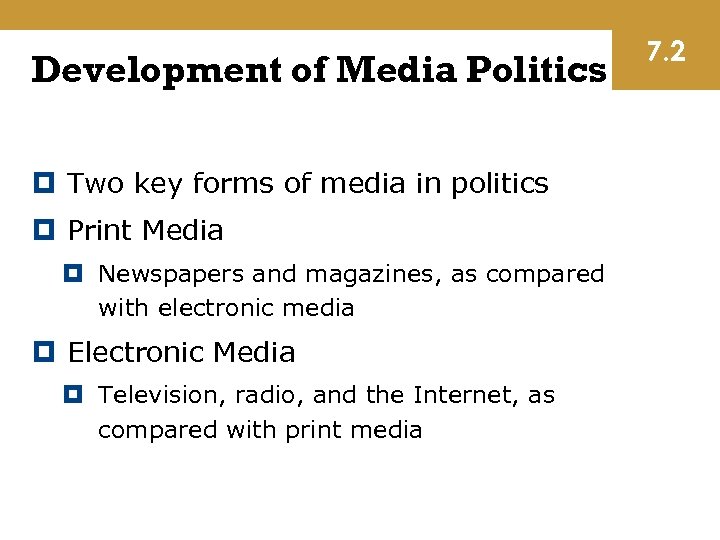 Development of Media Politics Two key forms of media in politics Print Media Newspapers