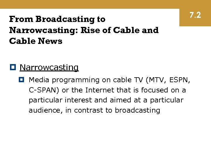 From Broadcasting to Narrowcasting: Rise of Cable and Cable News 7. 2 Narrowcasting Media