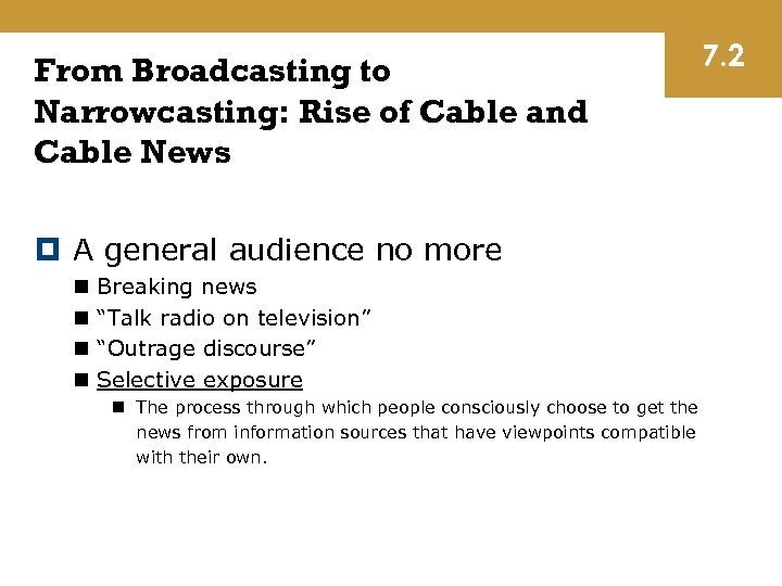 From Broadcasting to Narrowcasting: Rise of Cable and Cable News A general audience no
