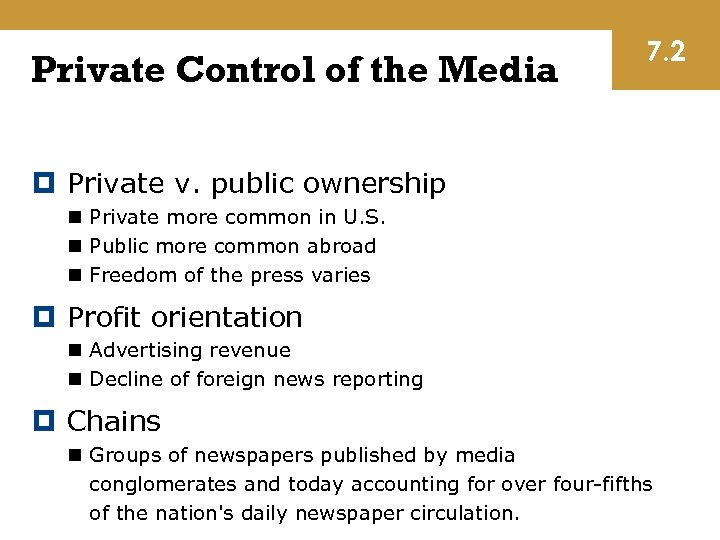Private Control of the Media 7. 2 Private v. public ownership n Private more