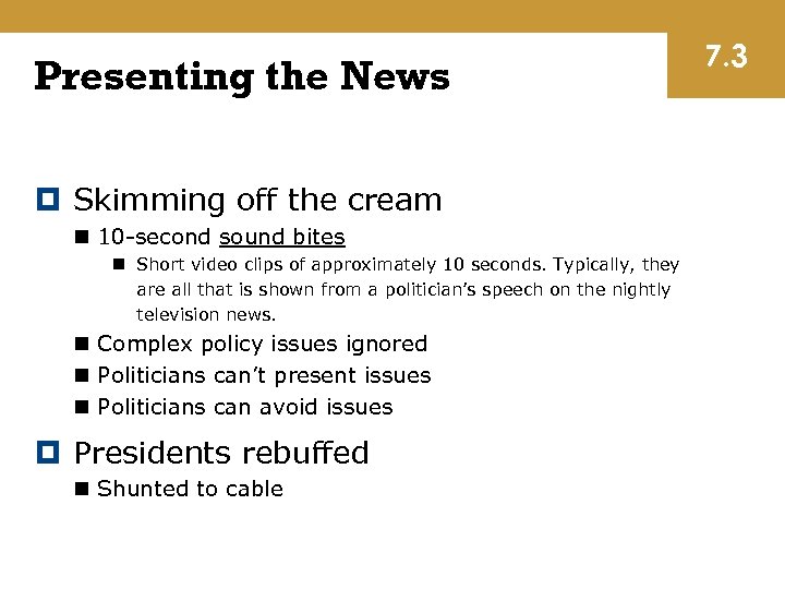 Presenting the News Skimming off the cream n 10 -second sound bites n Short
