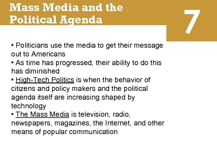 Mass Media and the Political Agenda • Politicians use the media to get their