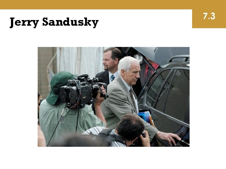 Jerry Sandusky 7. 3 