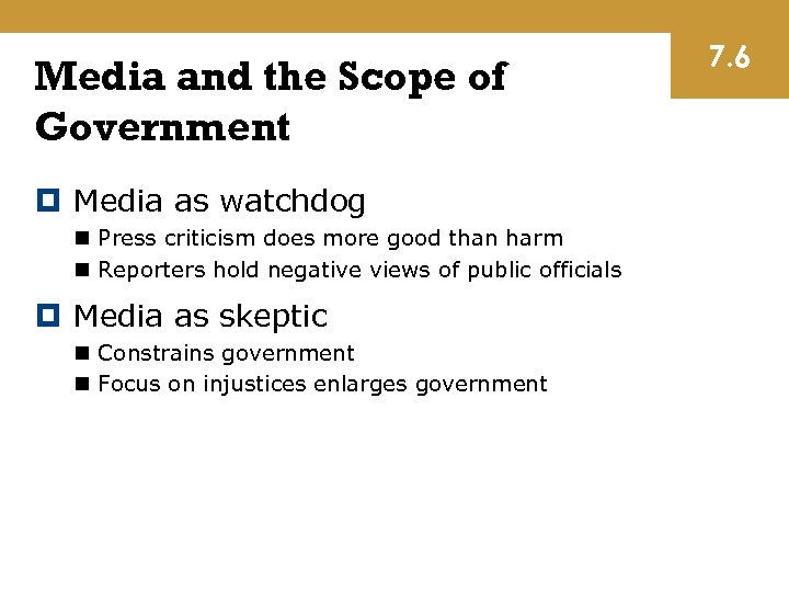 Media and the Scope of Government Media as watchdog n Press criticism does more
