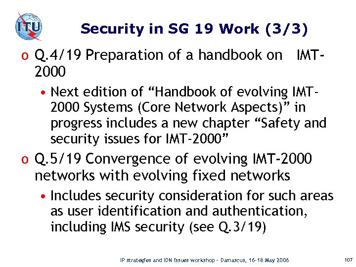 Security in SG 19 Work (3/3) o Q. 4/19 Preparation of a handbook on