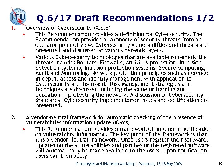 Q. 6/17 Draft Recommendations 1/2 Overview of Cybersecurity (X. cso) 1. • • This