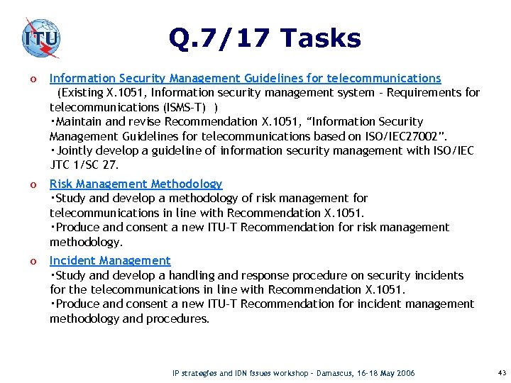 Q. 7/17 Tasks o Information Security Management Guidelines for telecommunications (Existing X. 1051, Information