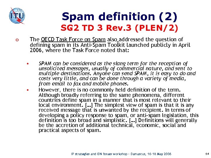 Spam definition (2) SG 2 TD 3 Rev. 3 (PLEN/2) The OECD Task Force