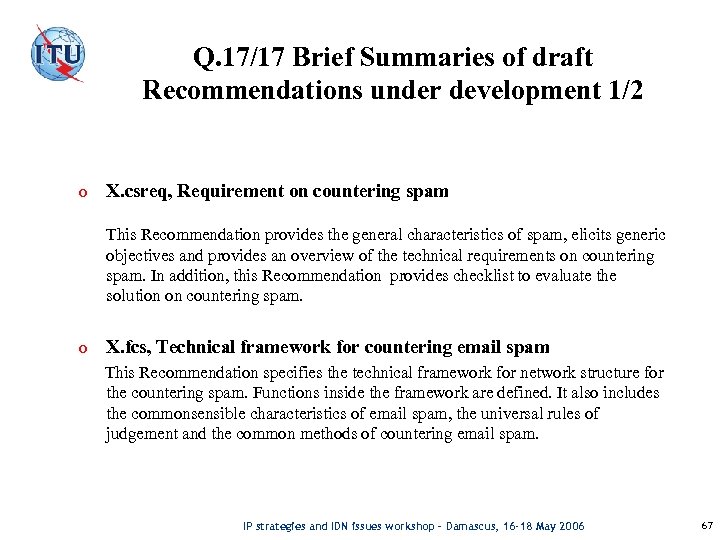 Q. 17/17 Brief Summaries of draft Recommendations under development 1/2 o X. csreq, Requirement