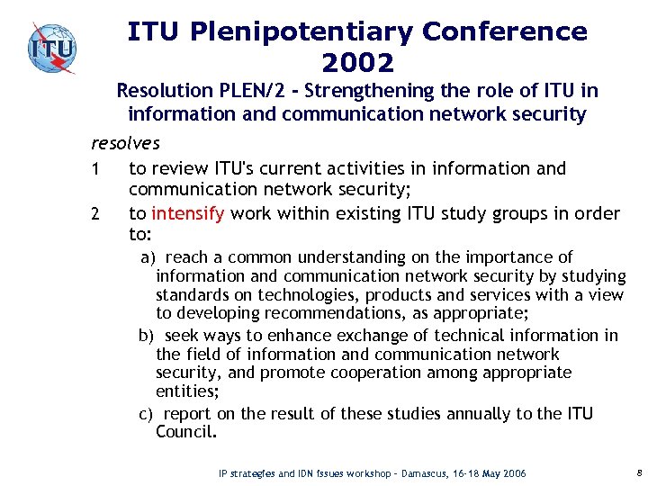 ITU Plenipotentiary Conference 2002 Resolution PLEN/2 - Strengthening the role of ITU in information